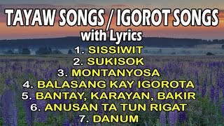 TAYAW SONGS  IGOROT SONGS with Lyrics  Playlist [upl. by Sillyrama]