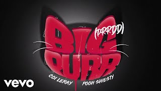 Coi Leray ft Pooh Shiesty  BIG PURR Prrdd Official Audio [upl. by Humphrey735]