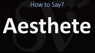 How to Pronounce Aesthete CORRECTLY [upl. by Liban]