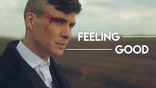 Feeling Good x  PEAKY BLINDERS [upl. by Aihppa87]