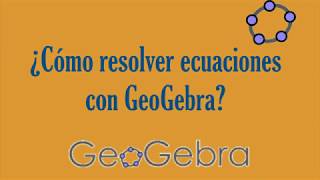 ¿Cómo resolver ecuaciones con GeoGebra [upl. by Aylsworth384]