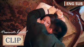 回来复仇！段洵初沙发扑倒林雯语准备强吻？！《烈爱 Passionate Love》精彩片段 ENG SUB [upl. by Gnek]