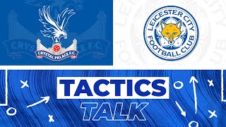 PALACE VS LEICESTER  TACTICS TALK PATREON EXCLUSIVE [upl. by Htessil]