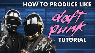 How To Produce Like DAFT PUNK  Drums Synths Vocals Sampling [upl. by Kilk398]